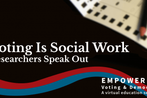 Voting Is Social Work: Researchers Speak Out